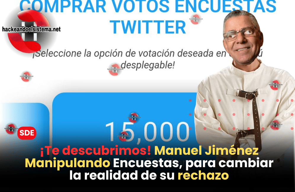 ¡Te descubrimos! Manuel Jiménez Manipulando Encuestas, para cambiar la realidad de su rechazo
