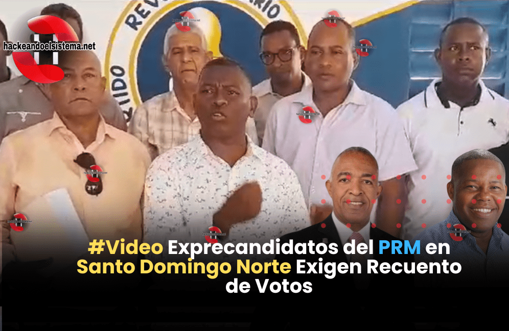 #Video Exprecandidatos del PRM en Santo Domingo Norte Exigen Recuento de Votos