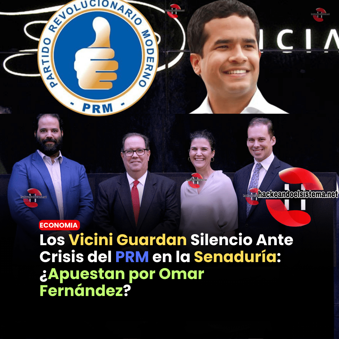 Los Vicini Guardan Silencio Ante Crisis del PRM en la Senaduría: ¿Apuestan por Omar Fernández?