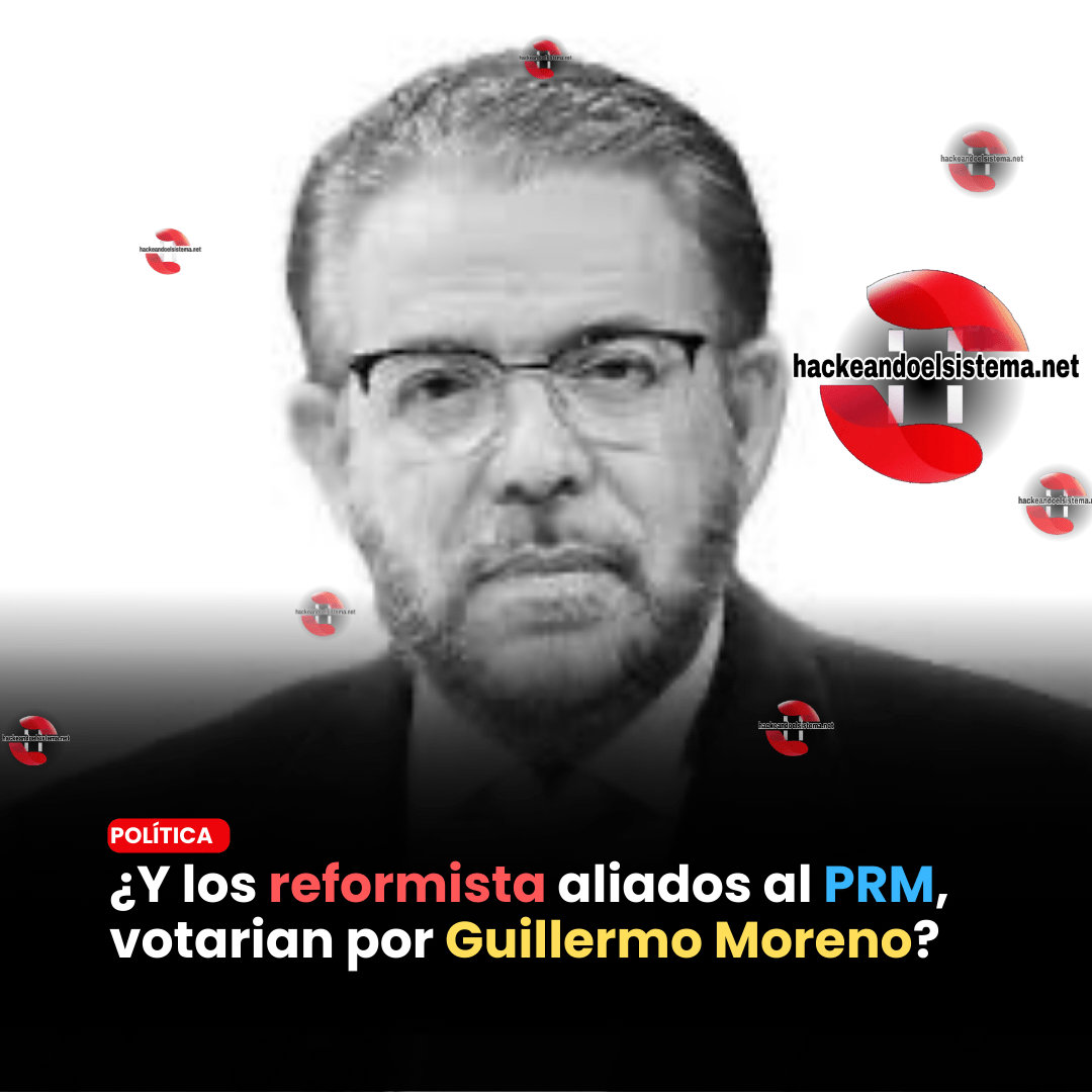 ¿Y los reformista aliados al PRM, votarian por Guillermo Moreno?