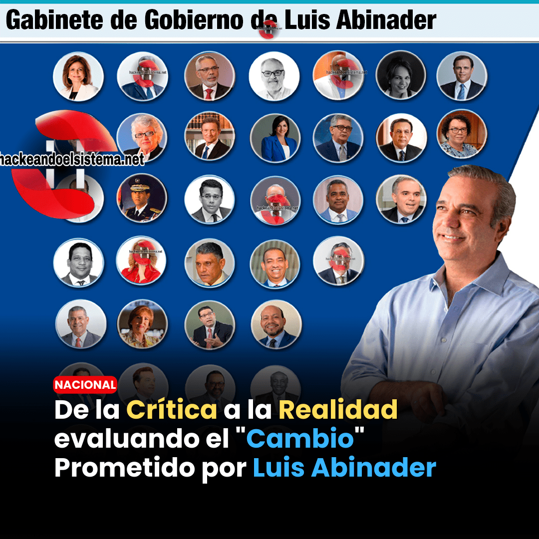 De la Crítica a la Realidad evaluando el "Cambio" Prometido por Luis Abinader