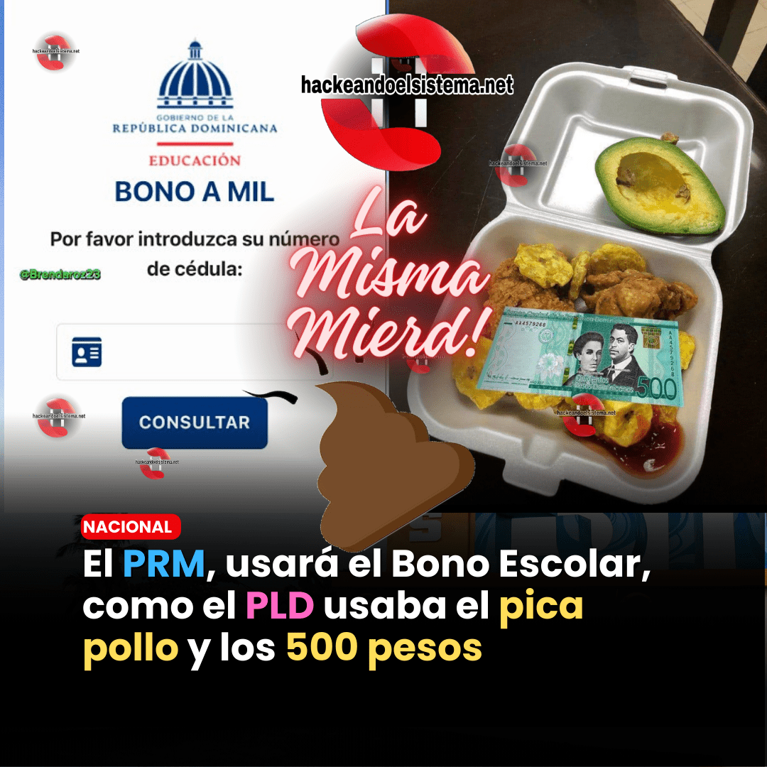 El PRM, usará el Bono Escolar, como el PLD usaba el pica pollo y los 500 pesos