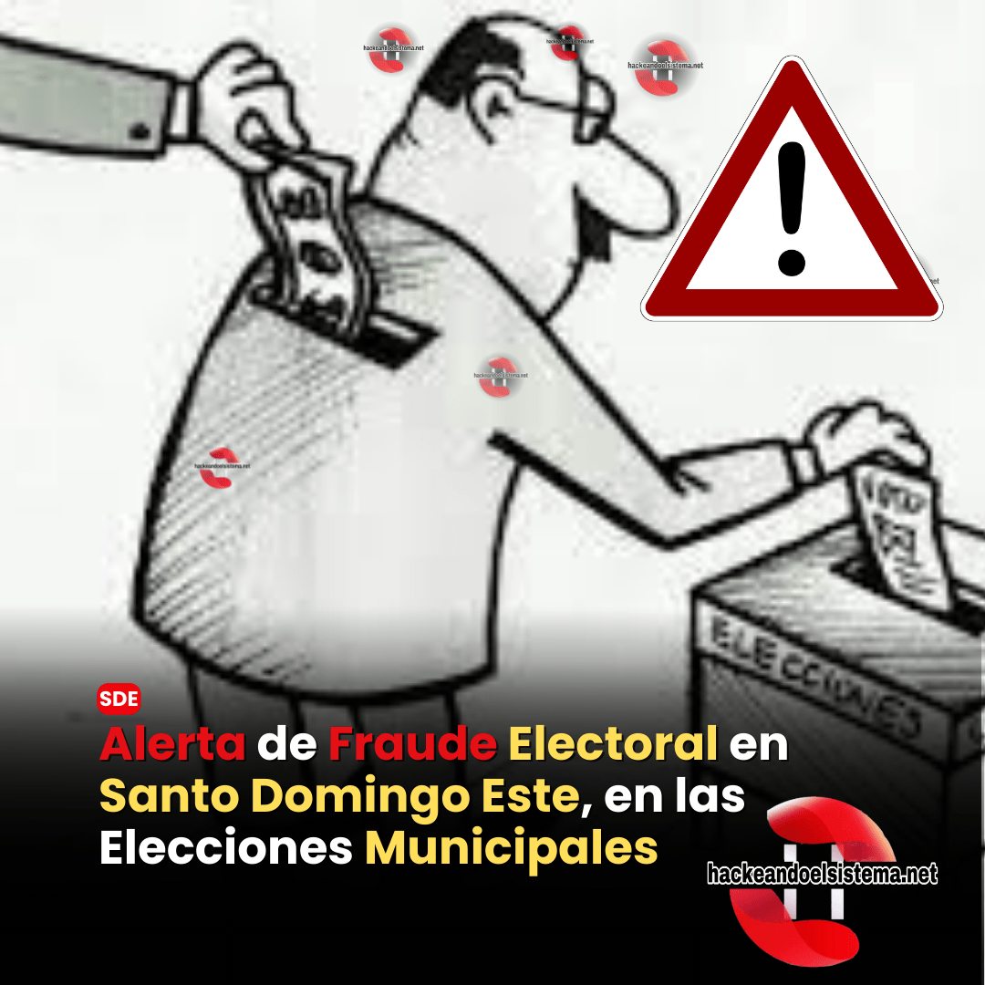Alerta de Fraude Electoral en Santo Domingo Este, en las Elecciones Municipales