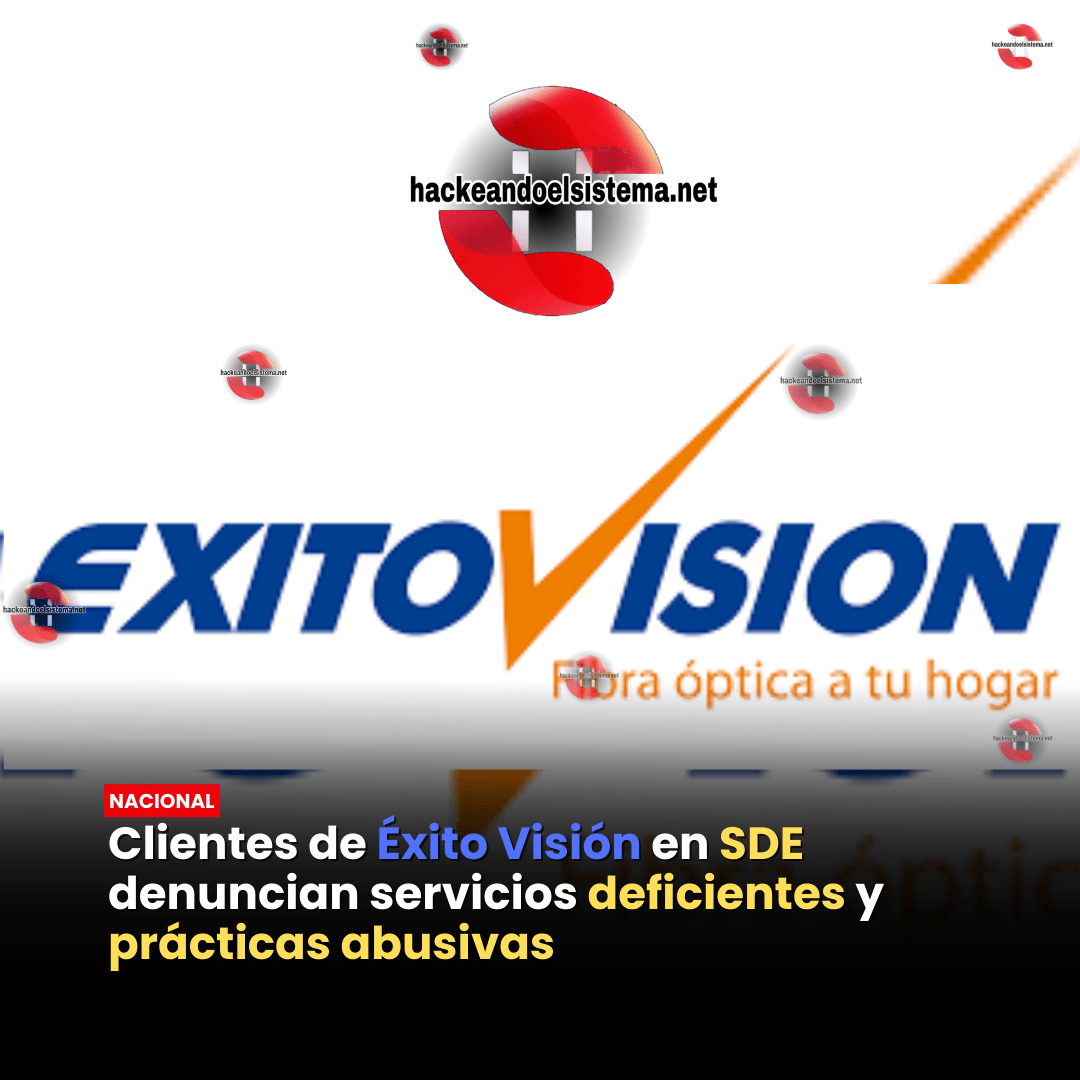 Clientes de Éxito Visión en SDE denuncian servicios deficientes y prácticas abusivas