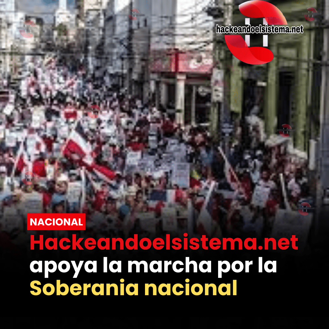 Hackeandoelsistema.net apoya la marcha por la Soberania nacional