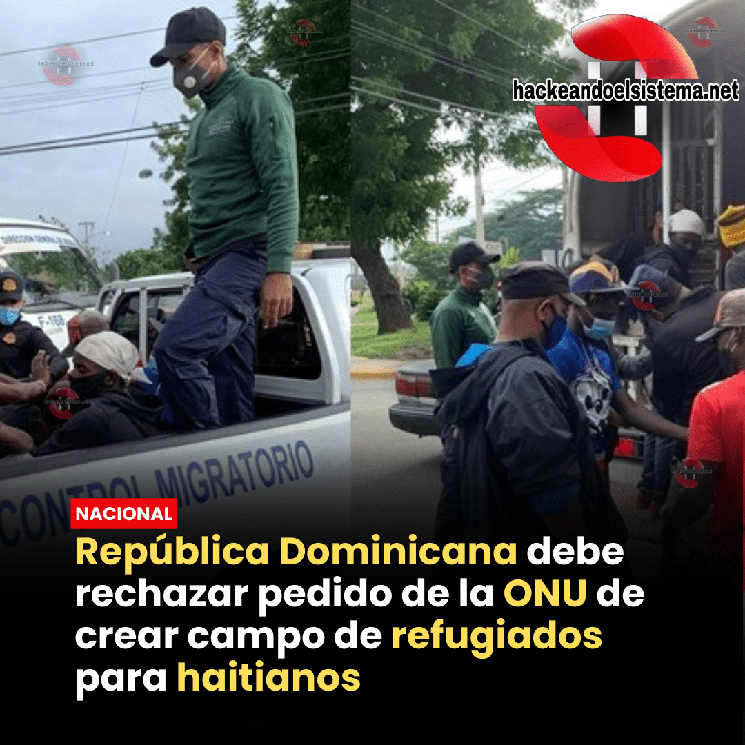 República Dominicana debe rechazar pedido de la ONU de crear campo de refugiados para haitianos