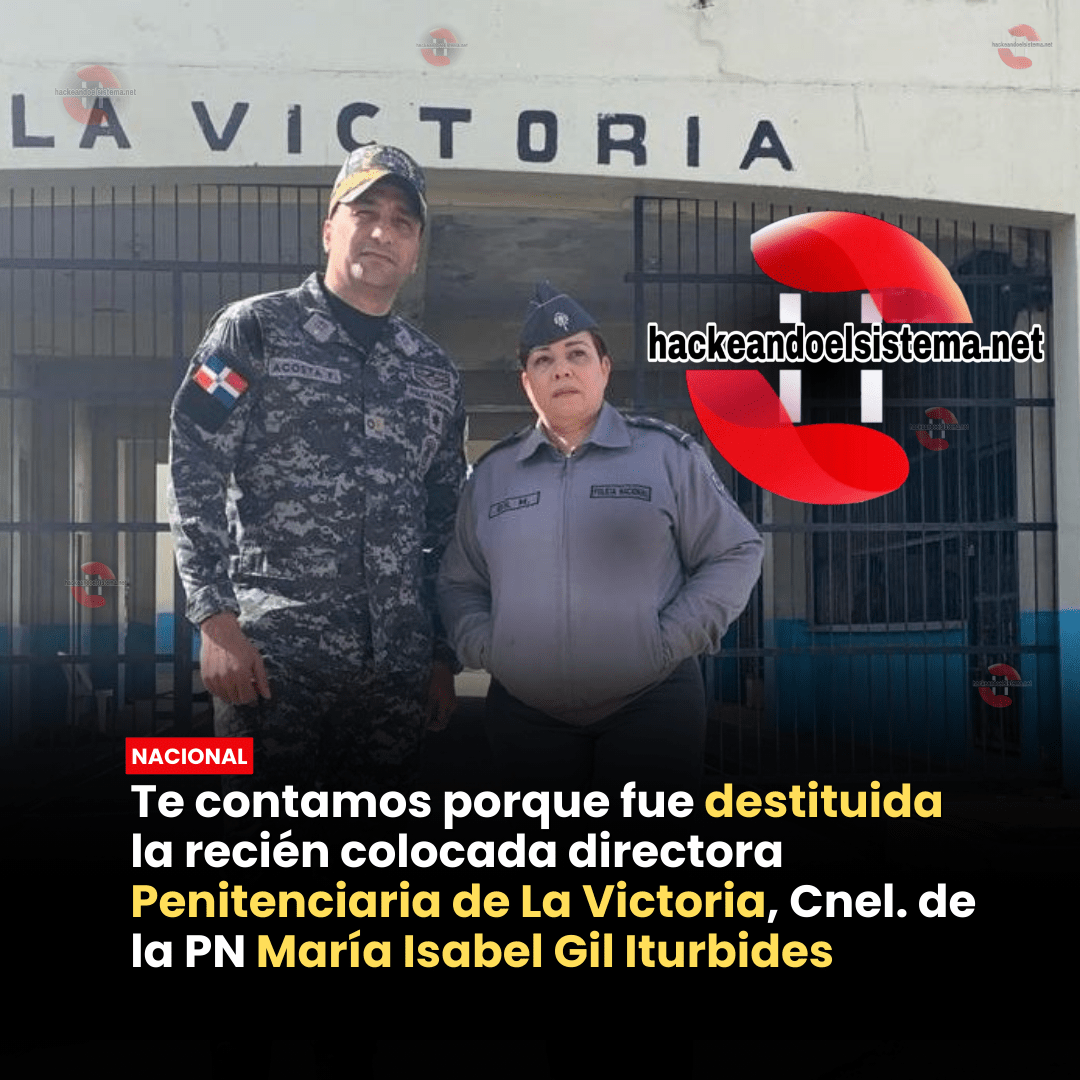 Te contamos porque fue destituida la recién colocada directora Penitenciaria de La Victoria, Cnel. de la PN María Isabel Gil Iturbides