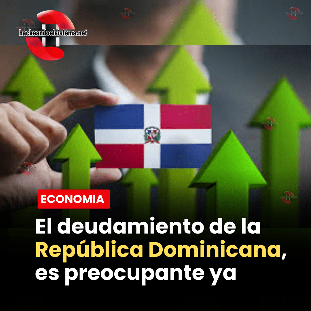 El deudamiento de la República Dominicana, es preocupante ya