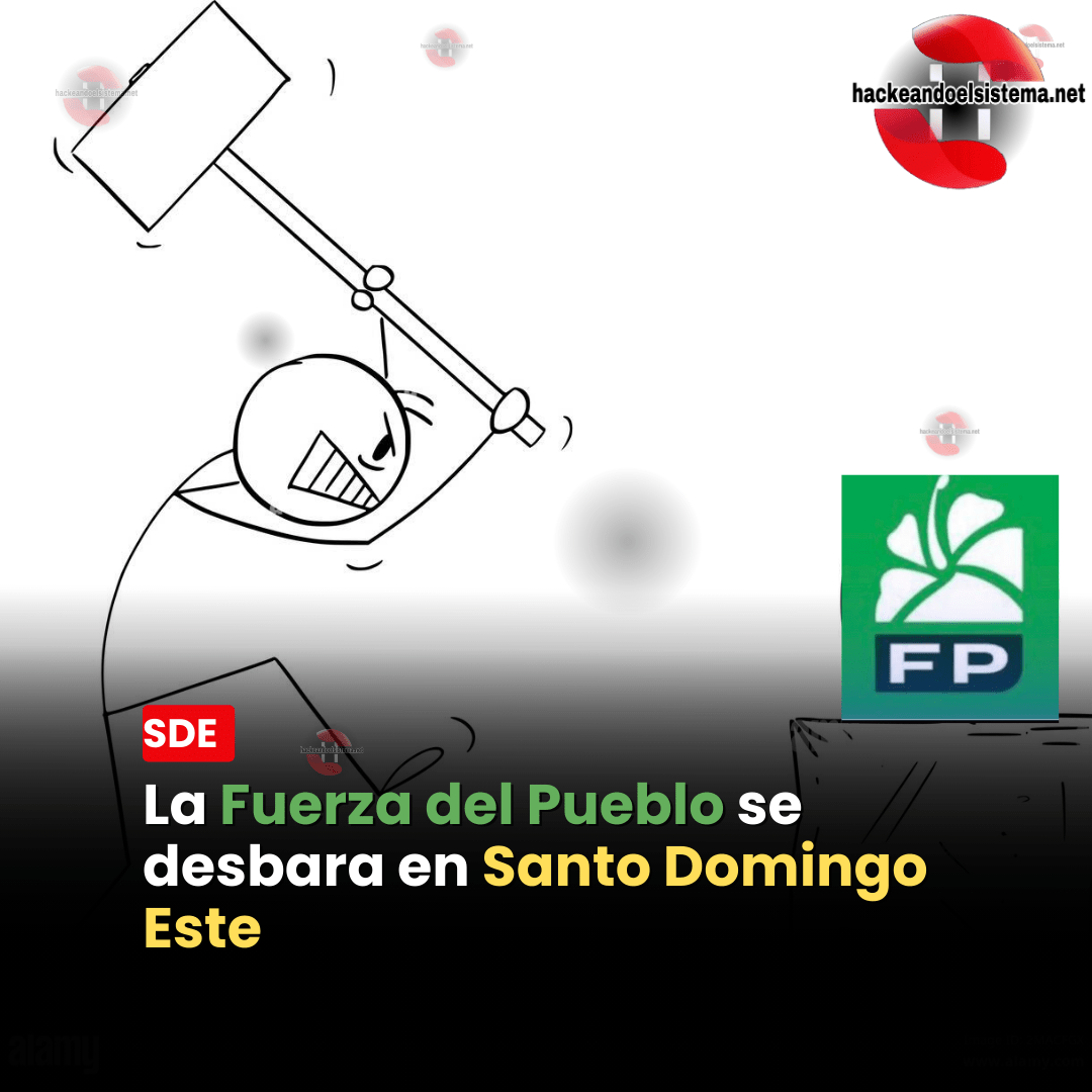 La Fuerza del Pueblo se desbara en Santo Domingo Este