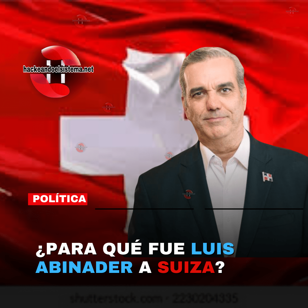 ¿Para qué fue Luis Abinader a Suiza?