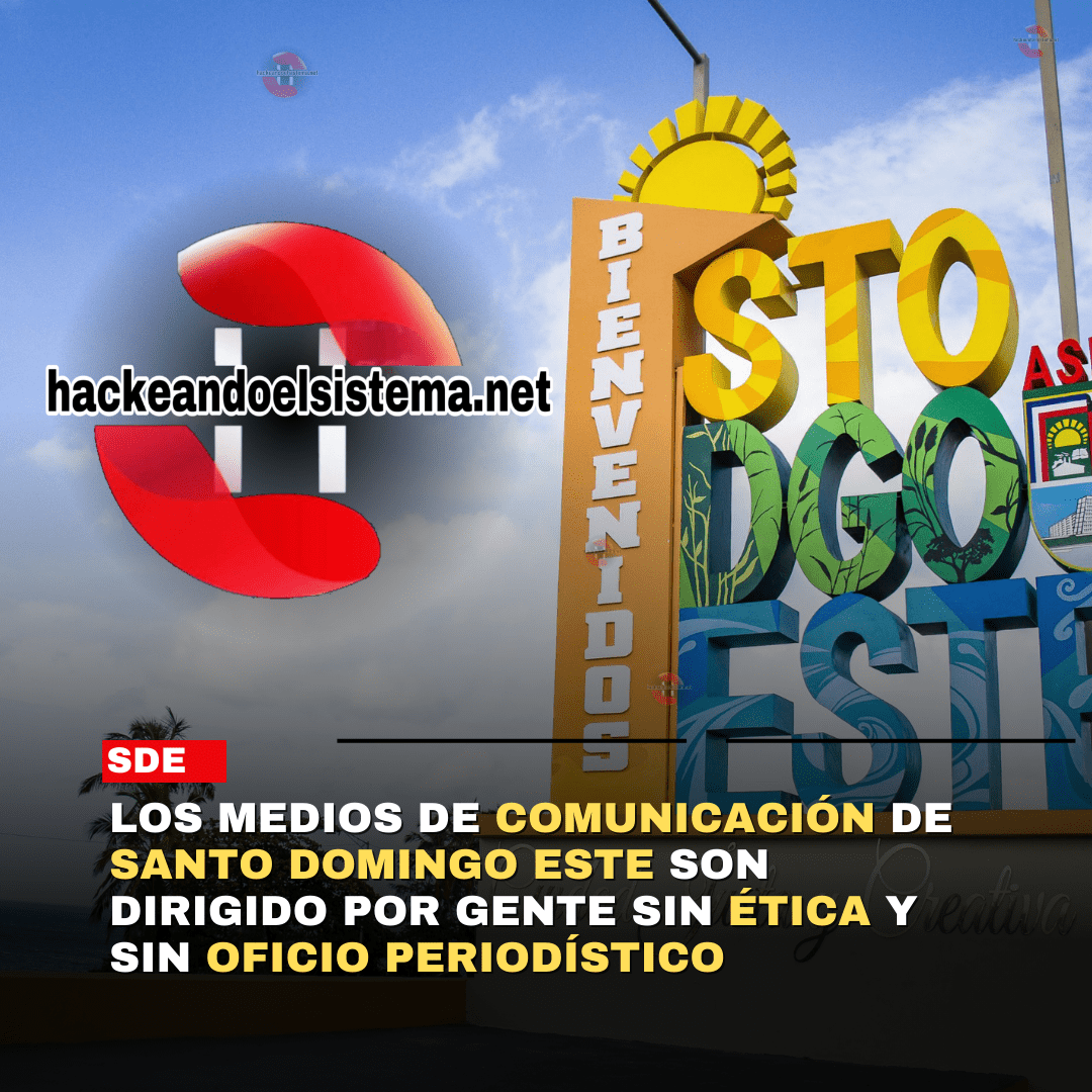 Los Medios de Comunicación de Santo Domingo Este son Dirigido por gente sin ética y sin oficio Periodístico