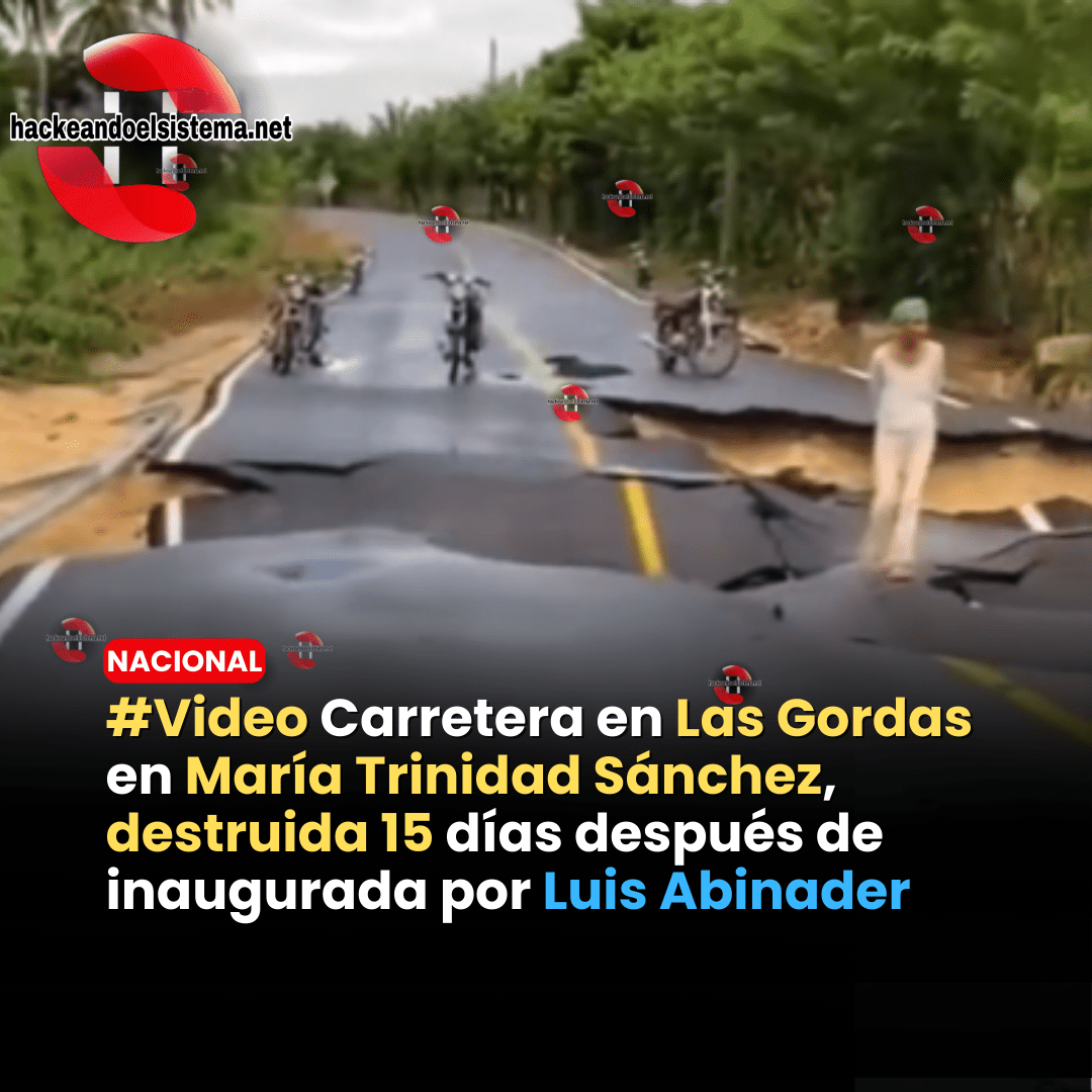 #Video Carretera en Las Gordas en María Trinidad Sánchez, destruida 15 días después de inaugurada por Luis Abinader