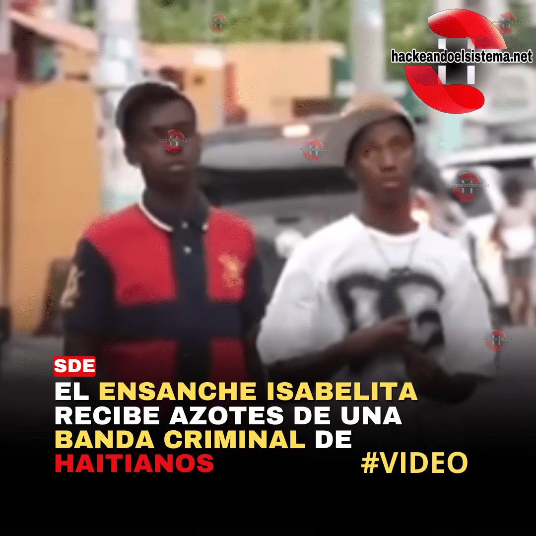 El Ensanche Isabelita recibe azotes de una banda criminal de haitianos