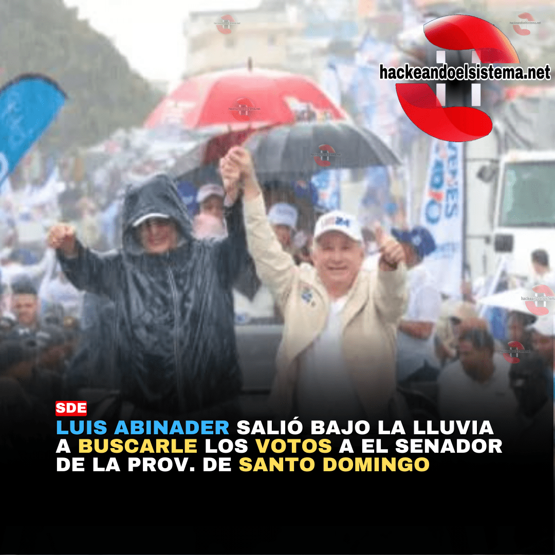 Luis Abinader salió bajo la lluvia a buscarle los votos a el senador de la Prov. de Santo Domingo
