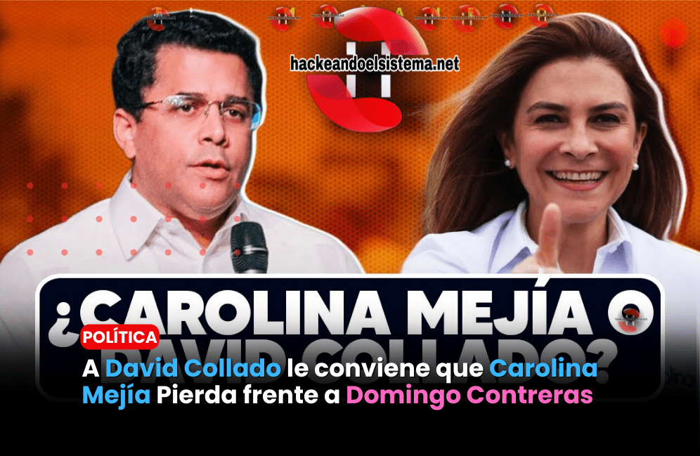 A David Collado le conviene que Carolina Mejía Pierda frente a Domingo Contreras