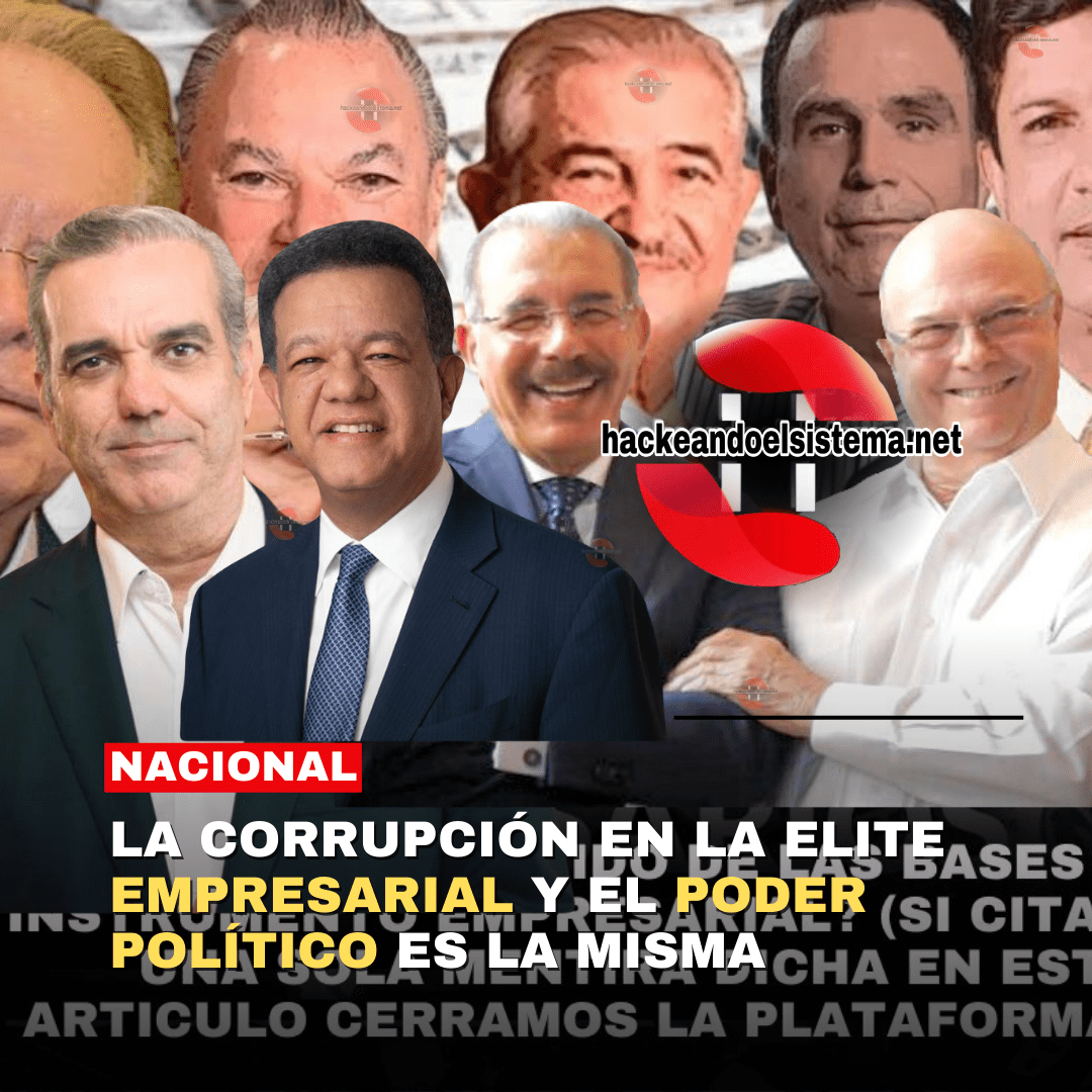 La Corrupción en la Elite Empresarial y el Poder Político es la misma