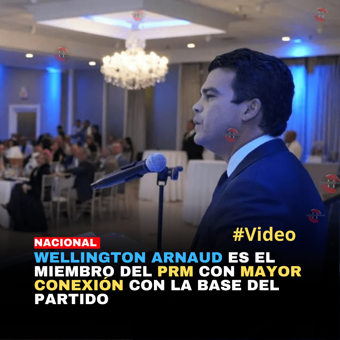 Wellington Arnaud es el miembro del PRM con mayor conexión con la base del Partido