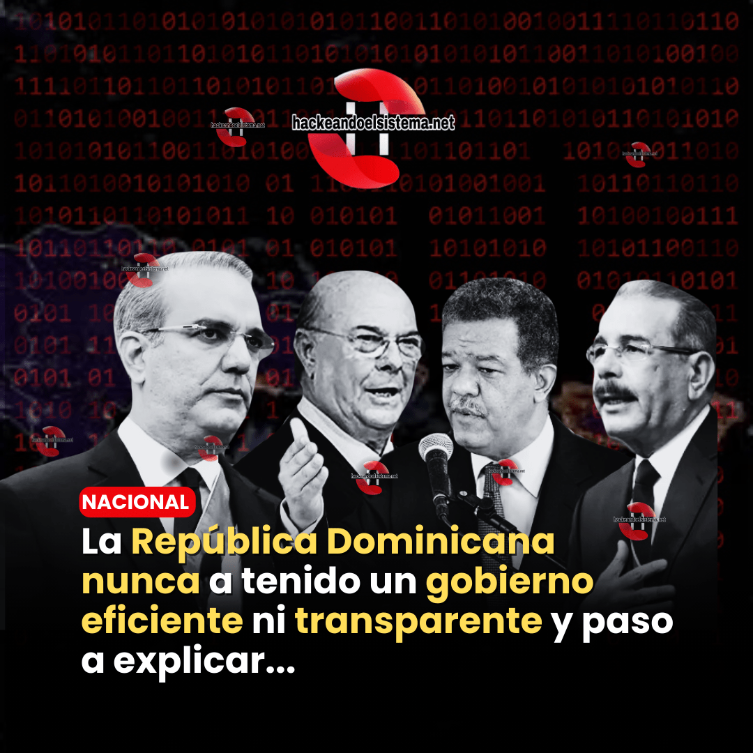 La República Dominicana nunca a tenido un gobierno eficiente ni transparente y paso a explicar...