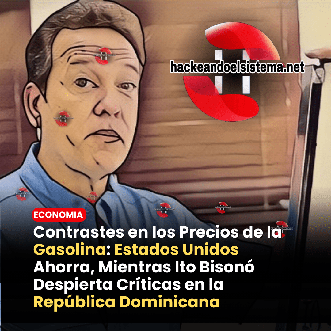 Contrastes en los Precios de la Gasolina: Estados Unidos Ahorra, Mientras Ito Bisonó Despierta Críticas en la República Dominicana