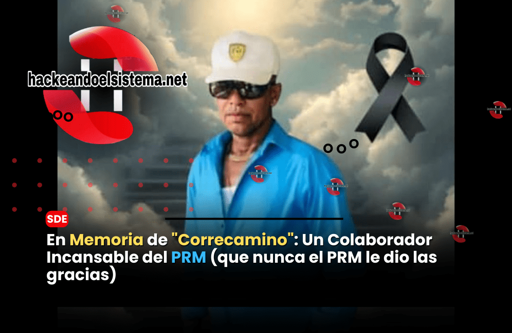 En Memoria de "Correcamino": Un Colaborador Incansable del PRM (que nunca el PRM le dio las gracias)