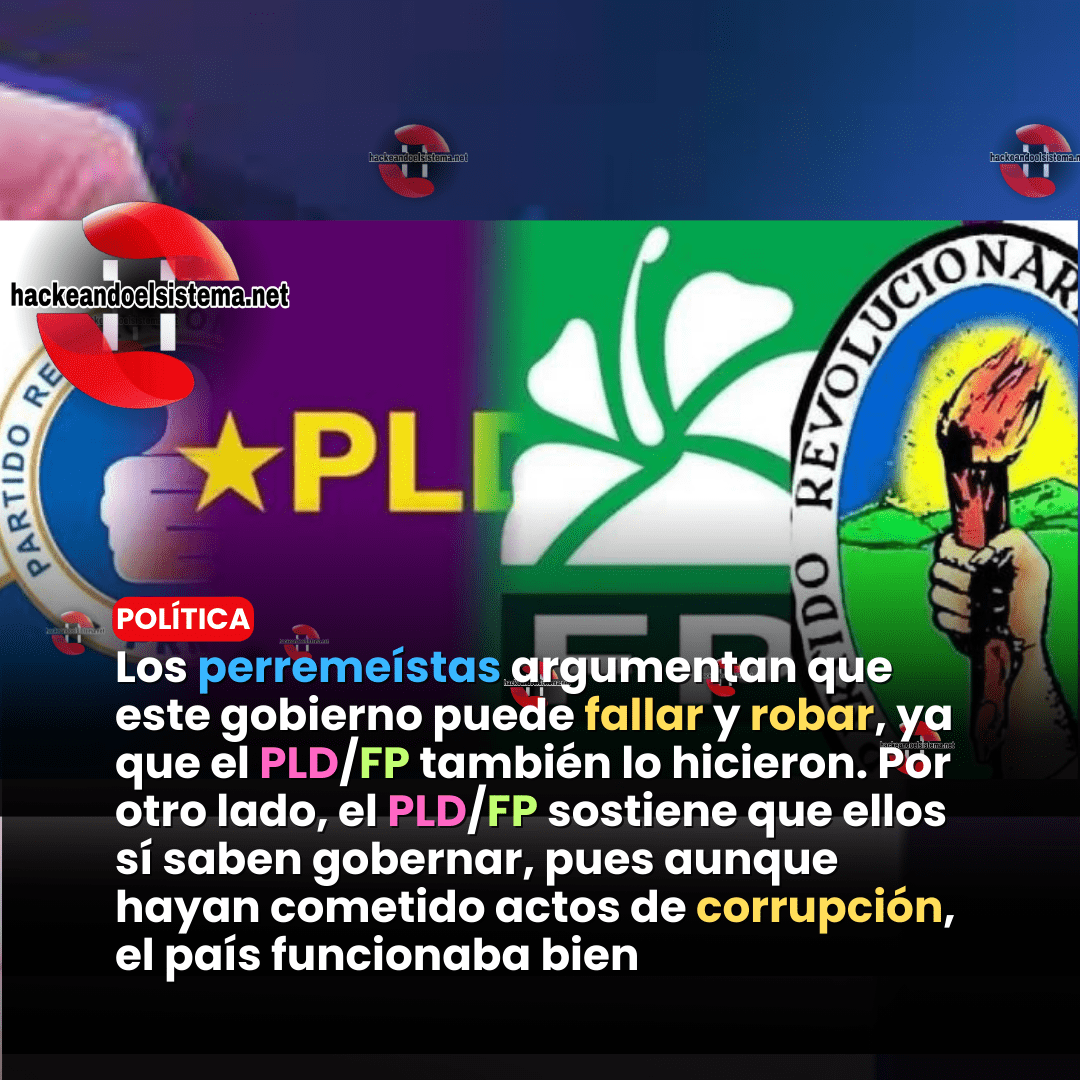 Los perremeístas argumentan que este gobierno puede fallar y robar, ya que el PLD/FP también lo hicieron. Por otro lado, el PLD/FP sostiene que ellos sí saben gobernar, pues aunque hayan cometido actos de corrupción, el país funcionaba bien