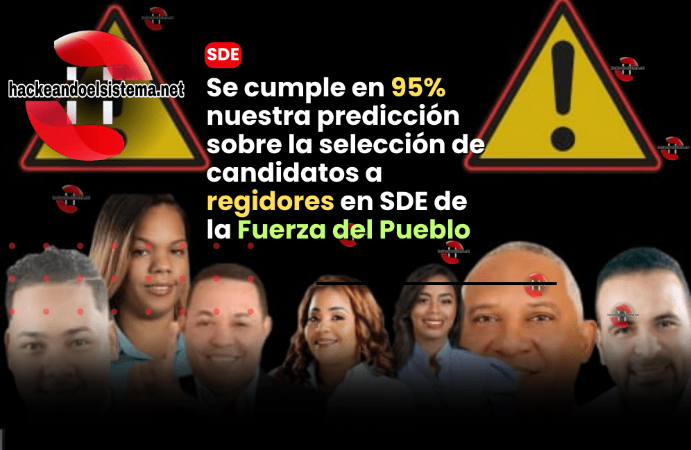 Se cumple en 95% nuestra predicción sobre la selección de candidatos a regidores en SDE de la Fuerza del Pueblo