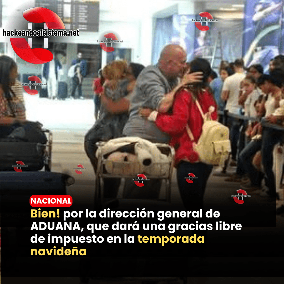 Bien! por la dirección general de ADUANA, que dará una gracias libre de impuesto en la temporada navideña