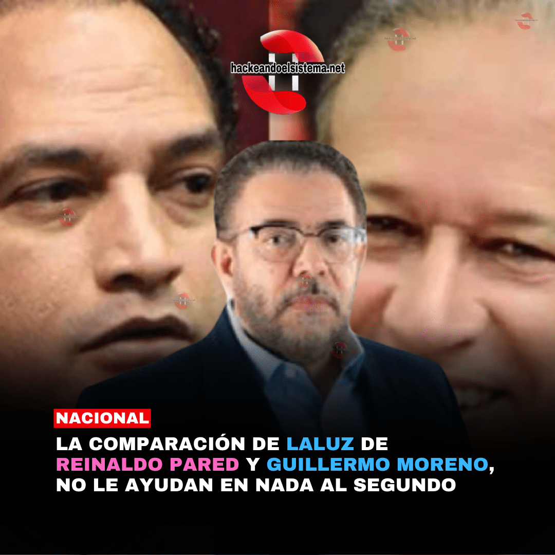 La comparación de Laluz de Reinaldo Pared y Guillermo Moreno, no le ayudan en nada al segundo