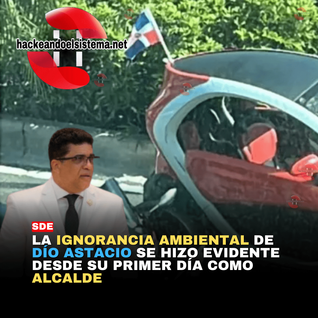 La Ignorancia Ambiental de Dío Astacio se Hizo Evidente Desde su Primer Día como Alcalde