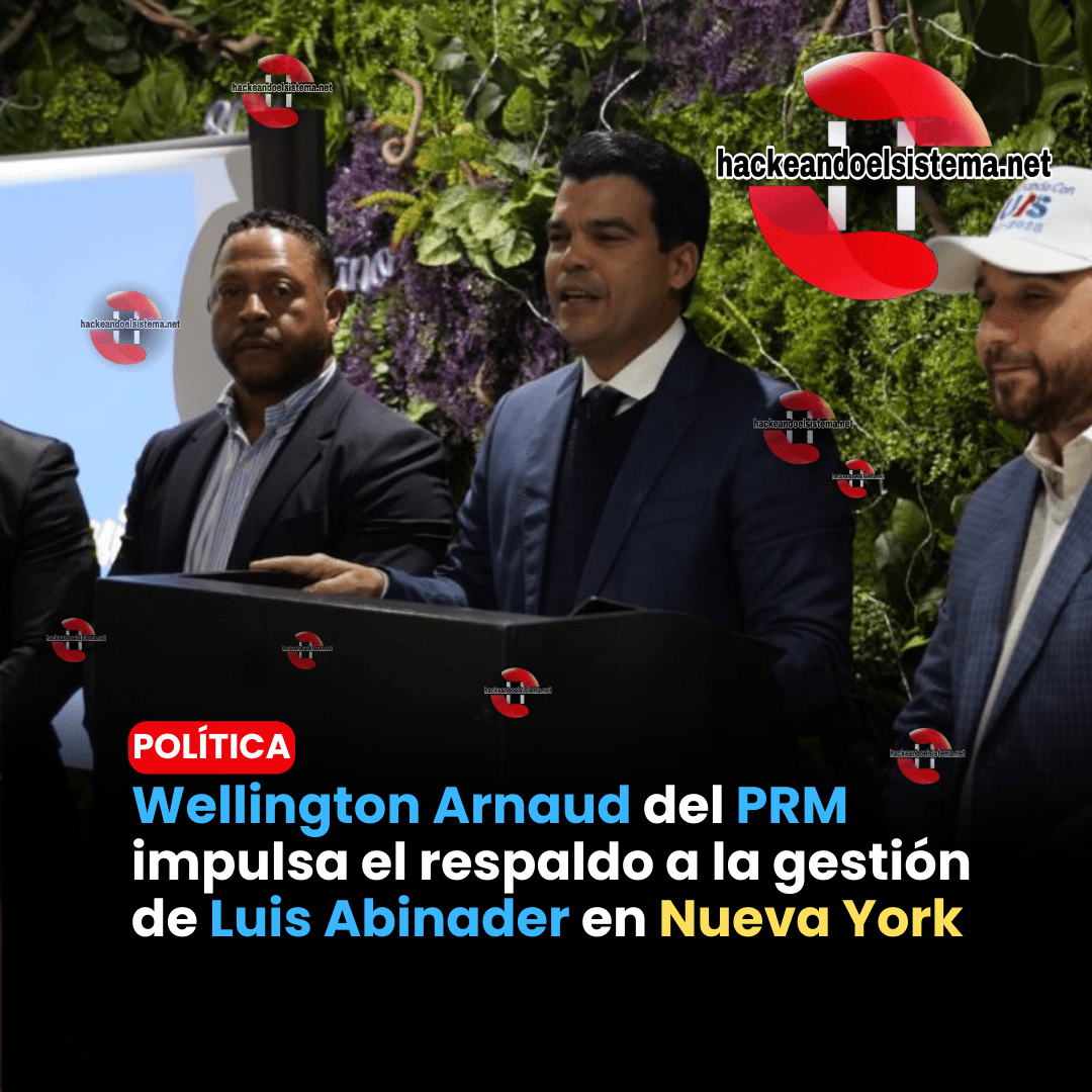 Wellington Arnaud del PRM impulsa el respaldo a la gestión de Luis Abinader en Nueva York
