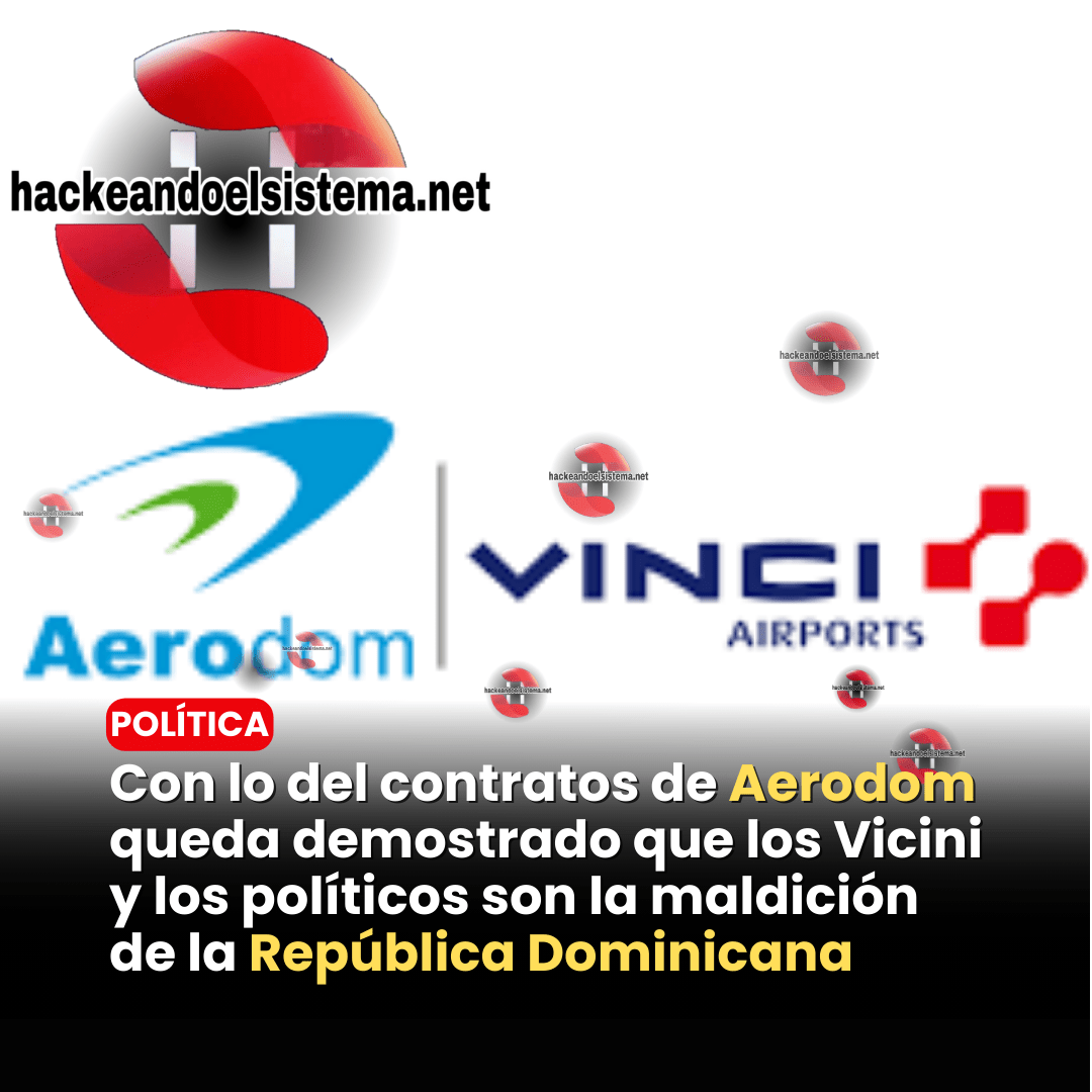 Con lo del contratos de Aerodom queda demostrado que los Vicini y los políticos son la maldición de la República Dominicana