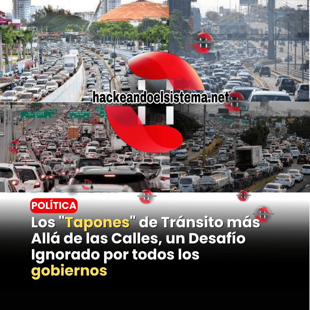 Los "Tapones" de Tránsito más Allá de las Calles, un Desafío Ignorado por todos los gobiernos