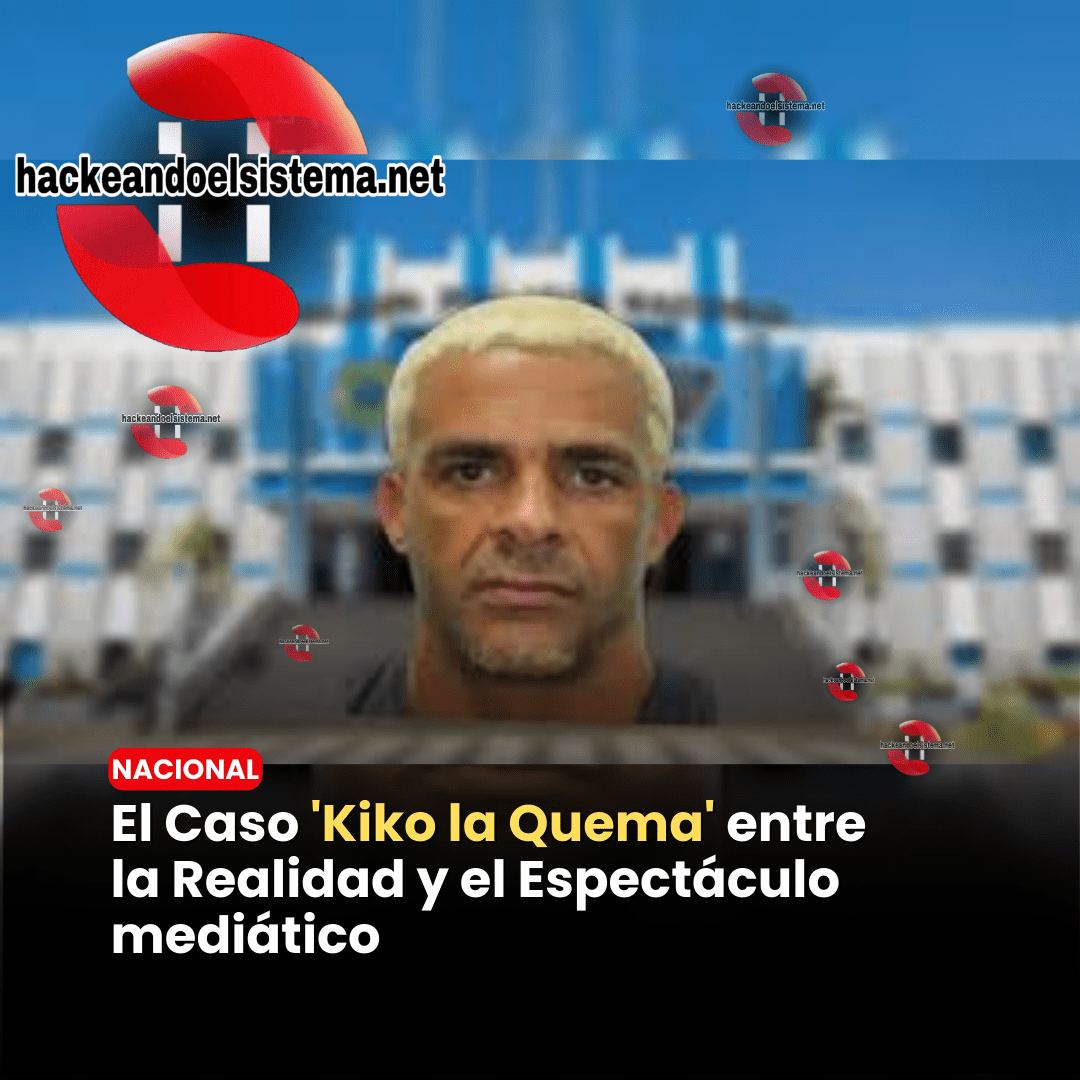 El Caso 'Kiko la Quema' entre la Realidad y el Espectáculo mediático