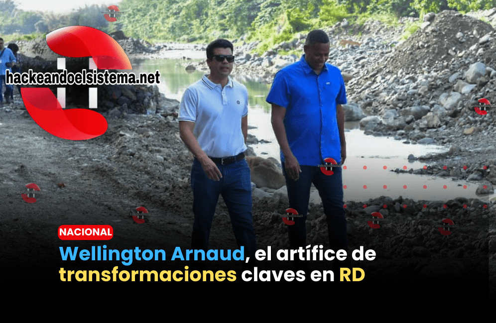 Wellington Arnaud, el artífice de transformaciones claves en RD