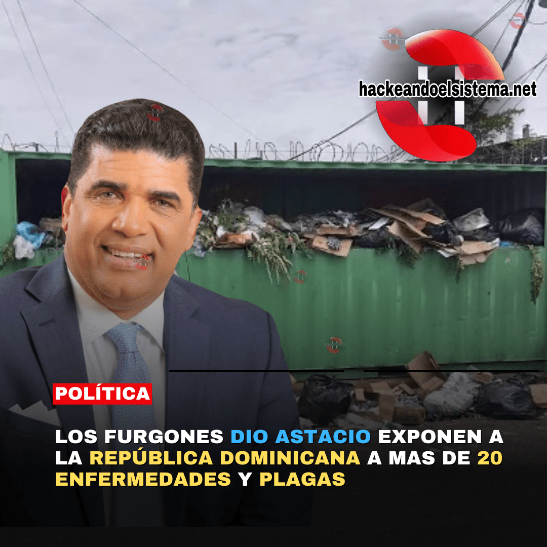 Los Furgones Dio Astacio exponen a la República Dominicana a mas de 20 enfermedades y plagas