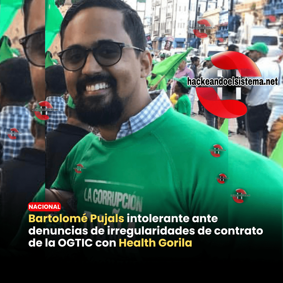 Bartolomé Pujals intolerante ante denuncias de irregularidades de contrato de la OGTIC con Health Gorila