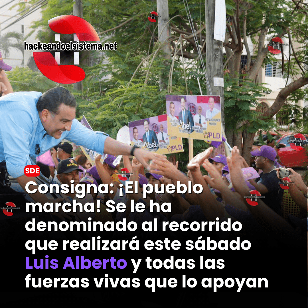 Consigna: ¡El pueblo marcha! Se le ha denominado al recorrido que realizará este sábado Luis Alberto y todas las fuerzas vivas que lo apoyan