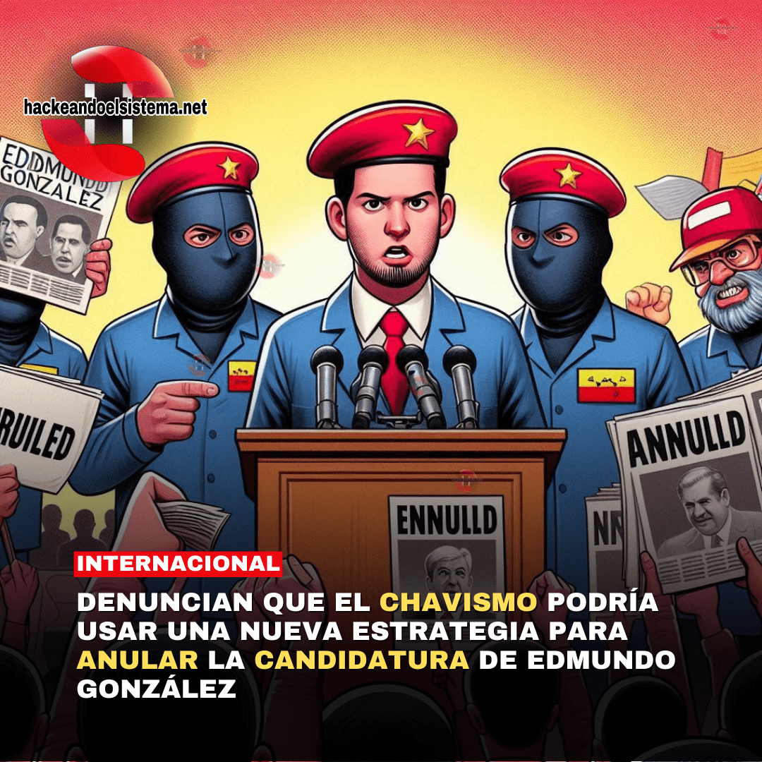 Denuncian que el chavismo podría usar una nueva estrategia para anular la candidatura de Edmundo González