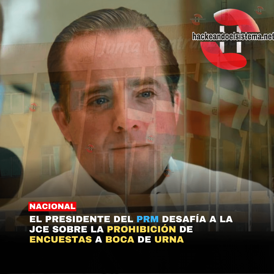 El presidente del PRM desafía a la JCE sobre la prohibición de encuestas a boca de urna
