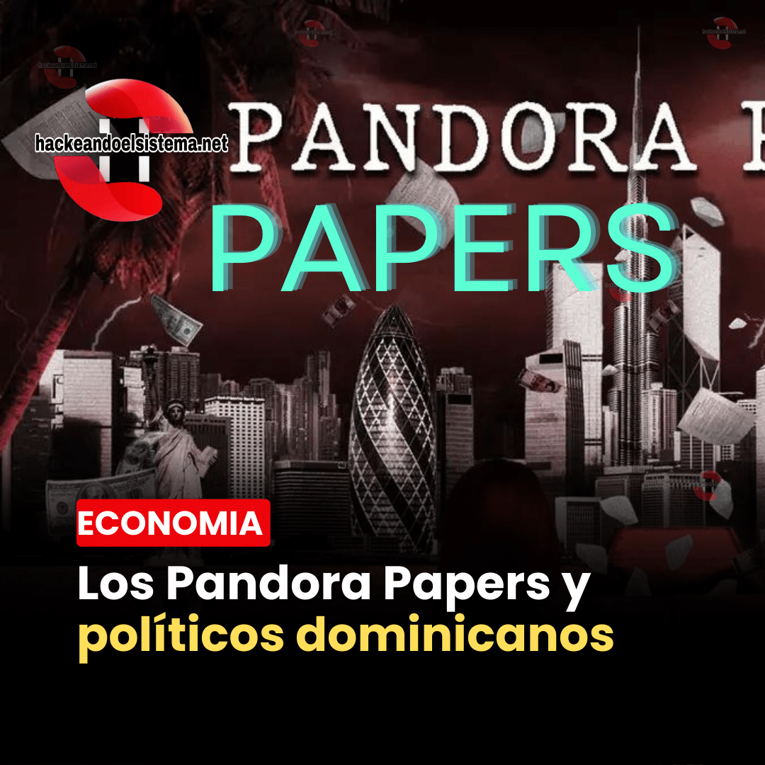 Los Pandora Papers y políticos dominicanos