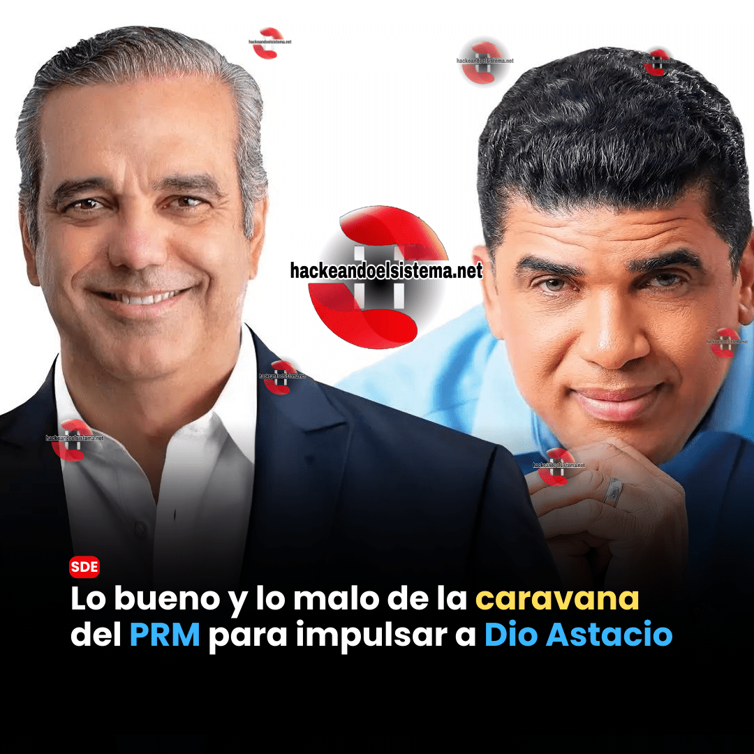 Lo bueno y lo malo de la caravana del PRM para impulsar a Dio Astacio