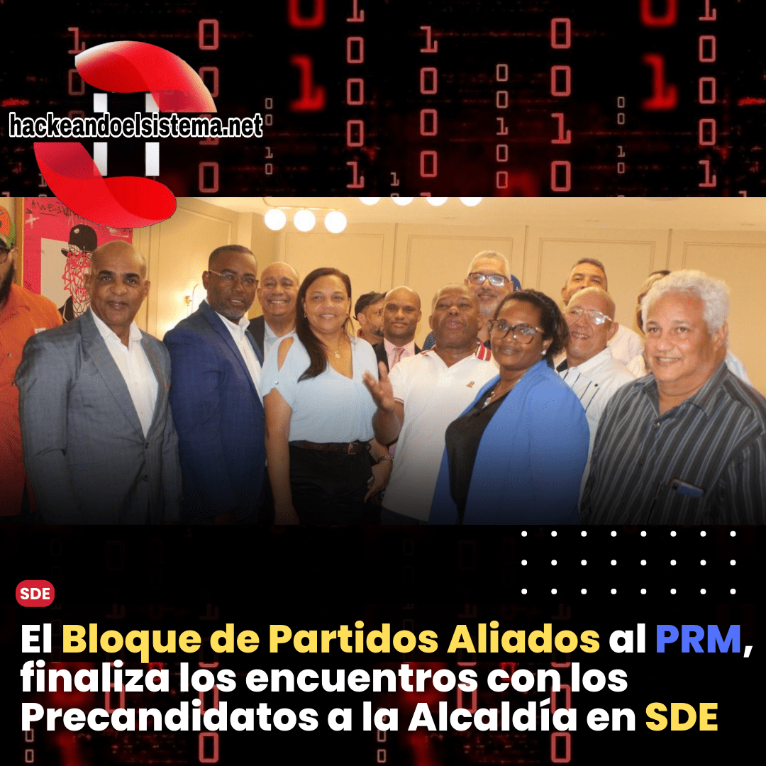 El Bloque de Partidos Aliados al PRM, finaliza los encuentros con los Precandidatos a la Alcaldía en SDE
