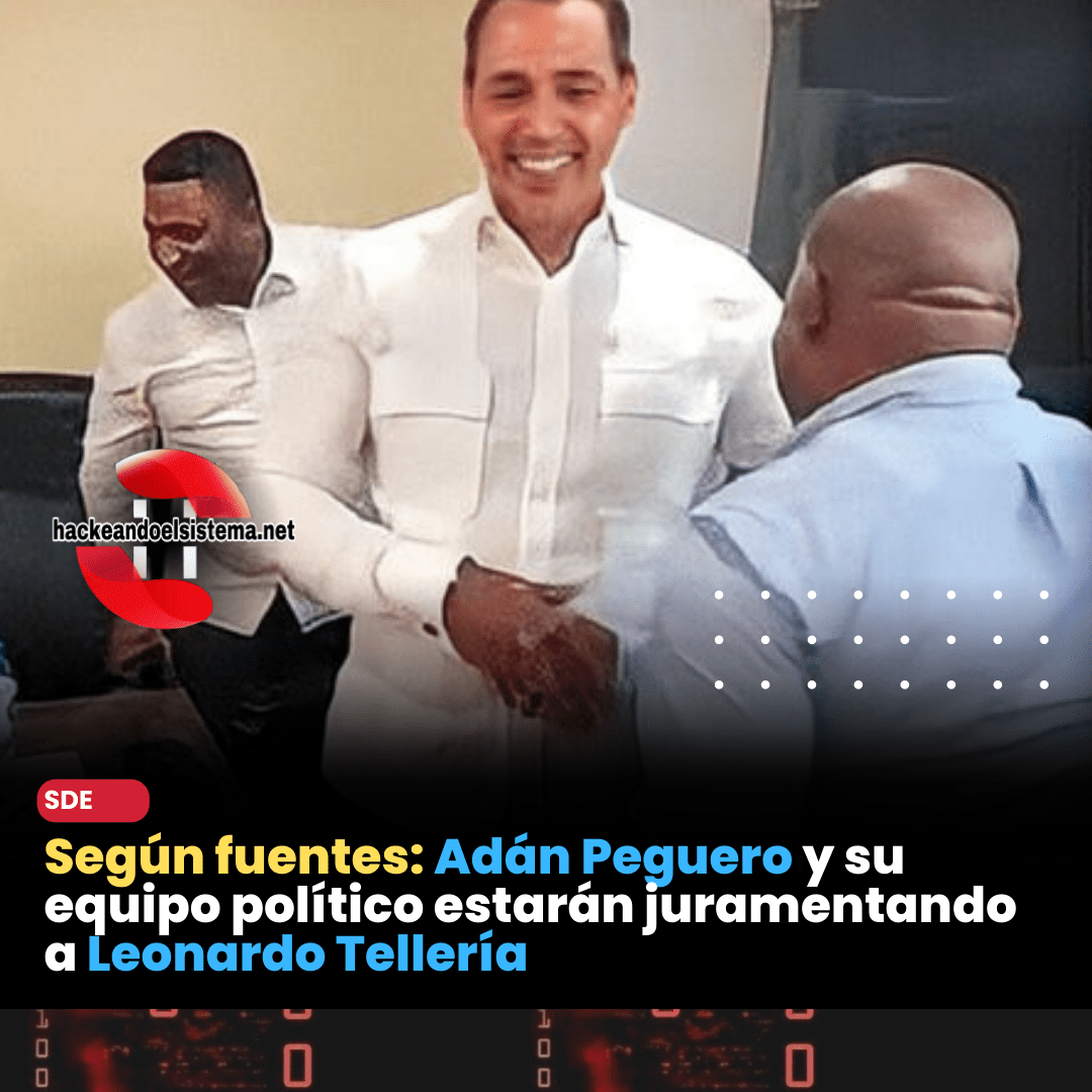 Según fuentes: Adán Peguero y su equipo político estarán juramentando a Leonardo Tellería