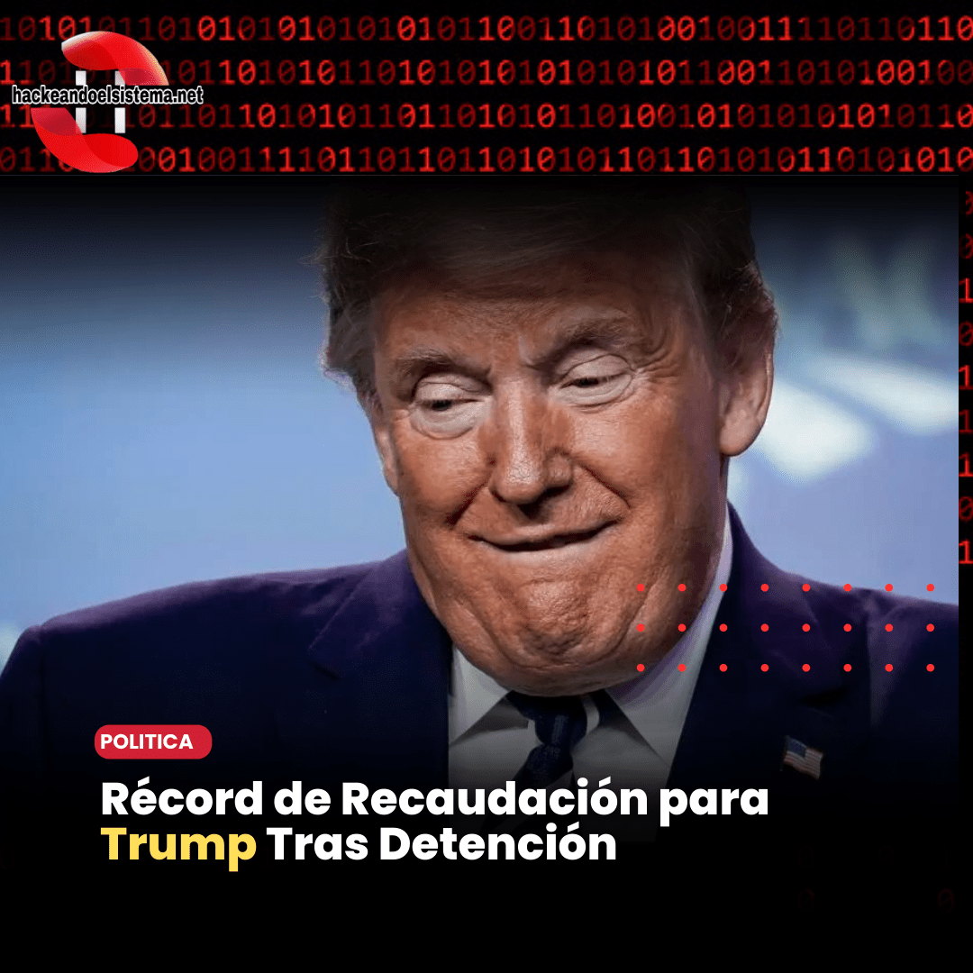 Récord de Recaudación para Trump Tras Detención