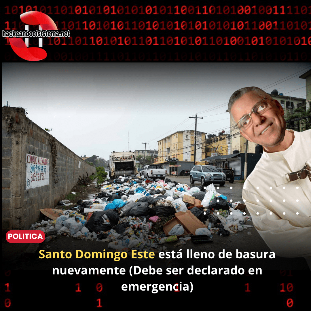 Santo Domingo Este está lleno de basura nuevamente (Debe ser declarado en emergencia)
