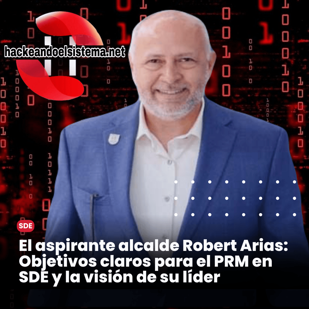 El aspirante alcalde Robert Arias: Objetivos claros para el PRM en SDE y la visión de su líder