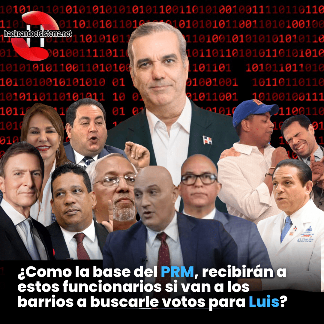 ¿Cómo la base del PRM, recibirán a estos funcionarios si van a los barrios a buscarle votos para Luis?