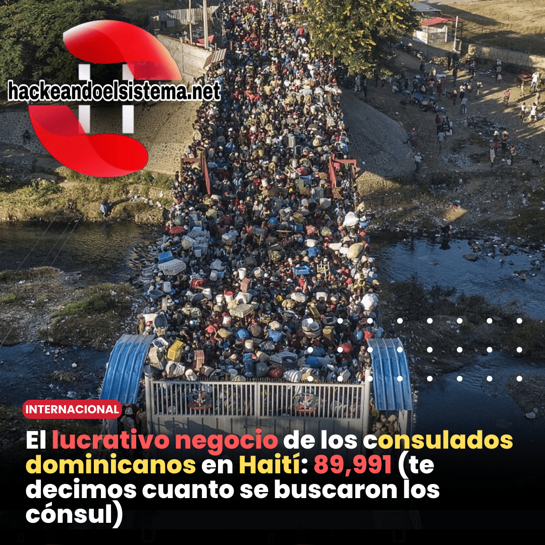 El lucrativo negocio de los consulados dominicanos en Haití: 89,991 (te decimos cuanto se buscaron los cónsul)