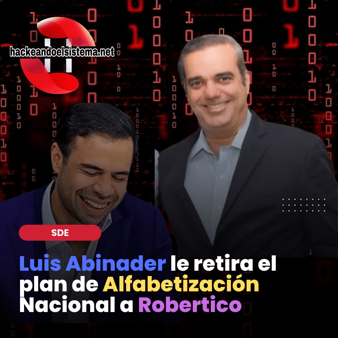 Luis Abinader le retira el plan de Alfabetización Nacional a Robertico