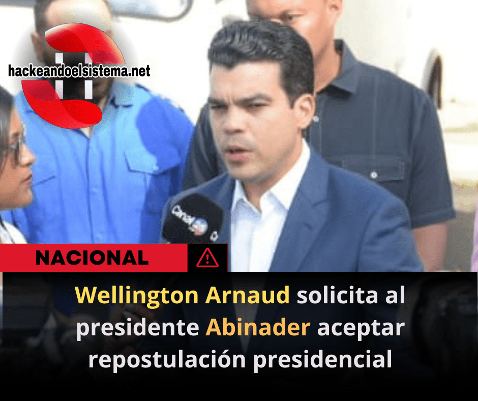 #Video Wellington Arnaud solicita al presidente Abinader aceptar repostulación presidencial